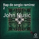 John Music - Rap De Sergio Ramirez 2