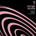 Feyser - We Live Original Mix