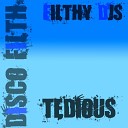 Filthy DJS - Tedious Original Mix