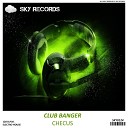 Checus - Club Banger Original Mix