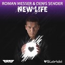 Roman Messer Denis Sender - New Life Radio Edit