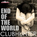 Clubhunter - End Of The World Turbotronic Radio Edit