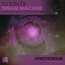 DJ Ton TB - Dream Machine Factor B s Back To The Future…