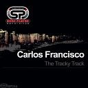 Carlos Francisco - The Tracky Track Original Mix