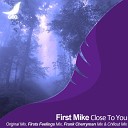 First Mike - Close To You Original Mix