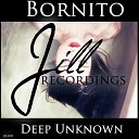 Bornito - Deep Unknown Original Mix