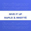 Raflo Rikett - Give It Up Robbie Rivera Remix Edit