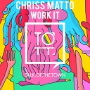 Chriss Matto - Work It Edit