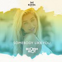 Booyah Riot - Somebody Like You Original Mix