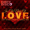 Dirty Disco feat Brenda Reed - In The Name Of Love Matt Consola Aaron Altemose…