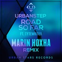 Urbanstep feat TyteWriter - Road So Far Marin Hoxha Remix