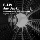 B Liv - Jay Jack Sam Sky Mix