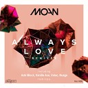 MOAN - Always Love Adri Block Remix