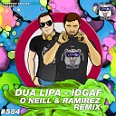Dua Lipa - IDGAF O Neill Ramirez Remix Radio Edit