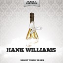 Hank Williams - I Just Don T Like This Kind of Livin Original…