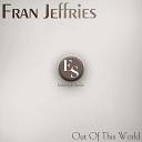 Fran Jeffries - Out of This World Original Mix