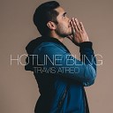 Travis Atreo - Hotline Bling