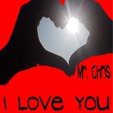 Mr Chris - I Love You