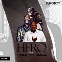 DJ Big Boy feat Blaklez HHP N Veigh - Hero