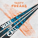Tasty Freaks - Wake up Call