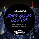 Rokaman - This Goes Out Original Mix
