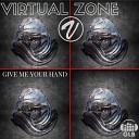 Virtual Zone - Give Me Your Hand Original Mix