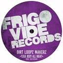 Dirt Loopz Makerz - Your Body All Night Original Mix