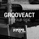 Grooveact - By Your Side Original Mix