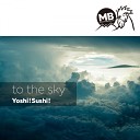 Yoshi Sushi - To The Sky Original Mix
