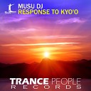 Musu DJ - Response To Kyo o Original Mix