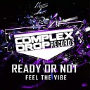 Ready Or Not - Feel The Vibe Original Mix