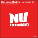 Man Loves Machine - Heavyweight Original Mix