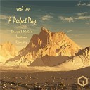 Josh Love - A Perfect Day Original Mix