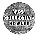 Cass Collective - Howler Original Mix