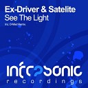 Ex Driver Satelite - See The Light Original Mix