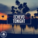 Echevo - Tonight Original Mix