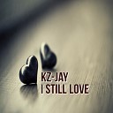 Kz Jay - I Still Love