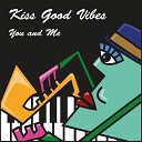 Kiss Good Vibes - Take Me Away