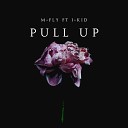 M Fly feat I Kid - Pull Up