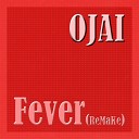 Ojai - Fever Dirty Version