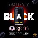 GAZIROVKA - Black Remix