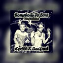 Kyrill Redford - Somebody To Love