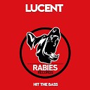 Lucent - Hit The Bass Mr Wise Remix