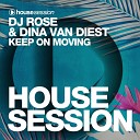 DJ Rose Dina van Diest - Keep on Moving Radio Edit