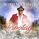 Toto Nec ssit - Tripotage