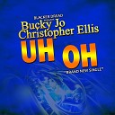 Bucky Jo feat Christopher Ellis - Uh Oh