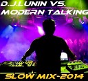 D J Lunin vs Modern Talking - Slow mix 2014