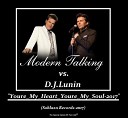Modern Talking vs D J Lunin - Youre My Heart Youre My Soul 2017