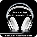 D J Lunin - Paul van Dyk D J Lunin mix 2016