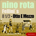 Orchestra Nino Rota - Ricordo d Infanzia Discesa Ai Fanghi Film 8 1 2 Otto E…